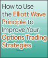 How to Use the Elliott Wave Principle to Improve Your Options Trading Strategies - Course 1: Vertical Spreads